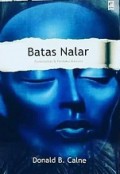 Batas Nalar: Rasionalitas dan Perilaku Manusia [Judul asli: Within Reason]