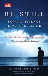 Be Still: Loving Silence Living Silence