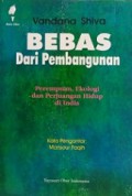 Bebas dari Pembangunan: Perempuan, Ekologi dan Perjuangan Hidup di India [Judul asli: Staying Alive: Women, Ecology and Survival in India]