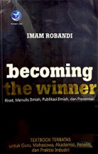 Becoming the Winner: Riset, Menulis Ilmiah, Publikasi Ilmiah, dan Presentasi