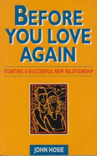 Before You Love Again: Starting a Successful New Relationship