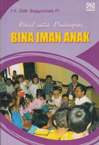 Bekal untuk Pendamping Bina Iman Anak