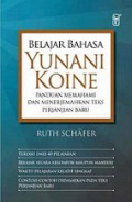 Belajar Bahasa Yunani Koine: Panduan Memahami dan Menerjemahkan Teks Perjanjian Baru