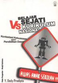 Belajar Sejati versus Kurikulum Nasional: Kontestasi Kekuasaan dalam Pendidikan Dasar