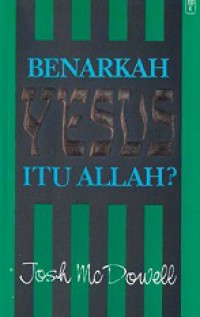 Benarkah Yesus Itu Allah? [Judul asli: More Than a Carpenter]