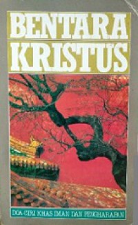 Bentara Kristus: Doa, Ciri Khas Iman dan Pengharapan [Judul asli: A Man in Christ]