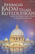 Berbagai Badai Telah Kuteduhkan: Jawaban Atas Berbagai Serangan terhadap Gereja Katolik Sepanjang Zaman