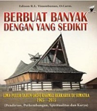 Berbuat Banyak dengan yang Sedikit (Lima puluh tahun Ordo Karmel Berkarya di Sumatra 1965-2015)