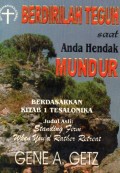 Berdirilah Teguh Saat Anda Hendak Mundur: Berdasarkan Kitab 1 Tesalonika [Judul Asli: Standing Firm When You'd Rather Retreat]