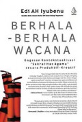 Berhala-Berhala Wacana: Gagasan Kontekstualisasi Sakralitas Agama secara Produktif-Kreatif