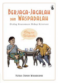 Berjaga-jagalah dan Waspadalah: Dialog Keutamaan Hidup Kristiani