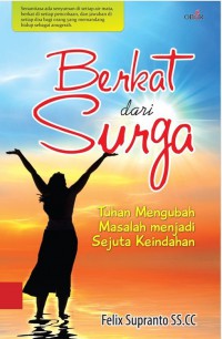 Berkat dari Surga: Tuhan Mengubah Masalah Menjadi Sejuta Keindahan