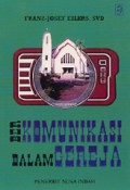 Berkomunikasi dalam Gereja: Aplikasi Komunikasi Sosial dalam Gereja [Judul asli: Communicating in Community]