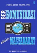 Berkomunikasi dalam Masyarakat: Pengantar Komunikasi Sosial [Judul asli: Communicating in Community]