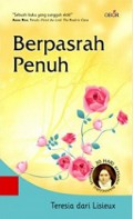 Berpasrah Penuh - Teresia dari Lisieux [Judul asli: Simply Surrender]