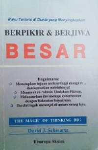 Berpikir dan Berjiwa Besar [Judul asli: The Magic of Thinking Big]