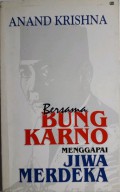 Bersama Bung Karno Menggapai Jiwa Merdeka