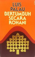 Bertumbuh Secara Rohani: Langkah-langkah Menuju Kedewasaan Iman [Judul asli: So You Want to Grow]