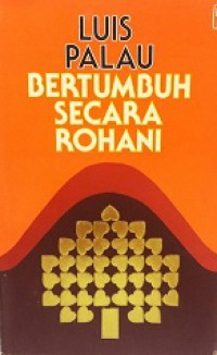 Bertumbuh Secara Rohani: Langkah-langkah Menuju Kedewasaan Iman [Judul asli: So You Want to Grow]