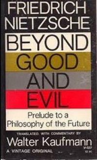 Beyond Good and Evil: Prelude to a Philosophy of the Future