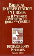 Biblical Interpretation in Crisis: The Ratzinger Conference Bible and Church