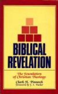 Biblical Revelation: The Foundation of Christian Theology