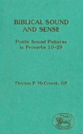 Biblical Sound and Sense: Poetic Sound Patterns in Proverbs 10-29