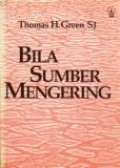 Bila Sumber Mengering [Judul asli: When the Well Runs Dry, Prayer Beyond the Beginnings]