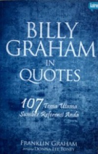 Billy Graham in Quotes: 107 Tema Utama Sumber Referensi Anda