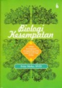 Biologi Kesempatan: Setiap Kesempatan Mengandung Nilai yang Berarti bagi Hidup