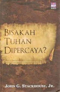 Bisakah Tuhan Dipercaya? [Judul asli: Can God be Trusted?]