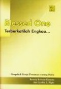 Blessed One: Terberkatilah Engkau.... (Perspektif Gereja Protestan tentang Maria)