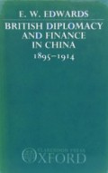 British Diplomacy and Finance in China 1895-1914