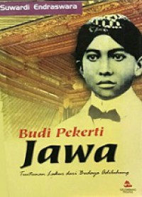 Budi Pekerti Jawa: Tuntunan Luhur Budaya Adiluhung