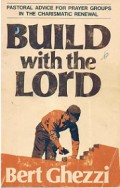 Build with the Lord: Pastoral Advice for Prayer Groups in the Charismatic Renewal