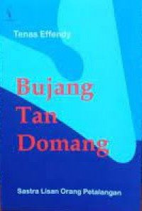 Bujang Tan Domang: Sastra Lisan Orang Petalangan