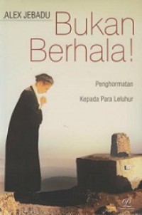 Bukan Berhala! Penghormatan kepada Para Leluhur