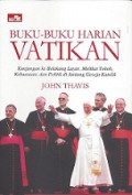 Buku-buku Harian Vatikan: Kunjungan ke Belakang Layar, Melihat Tokoh, Kekuasaan, dan Politik di Jantung Gereja Katolik [Judul asli: The Vatican Diaries]