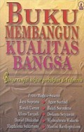 Buku Membangun Kualitas Bangsa: Bunga Rampai Sekitar Perbukuan di Indonesia