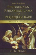 Buku Panduan Penggunaan Perjanjian Lama oleh Perjanjian Baru: Eksegesis dan Interpretasi [Judul Asli: Handbook on the New Testament use the Old Testament]