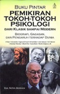 Buku Pintar Pemikiran Tokoh-Tokoh Psikologi dari Klasik sampai Modern: Biografi, Gagasan, dan Pengaruh terhadap Dunia