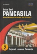 Buku Seri Pancasila dalam Kehidupan Berbangsa dan Bernegara 2: Sejarah Lahirnya Pancasila