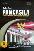 Buku Seri Pancasila dalam Kehidupan Berbangsa dan Bernegara 5: Pancasila sebagai Solusi Permasalahan Bangsa Indonesia