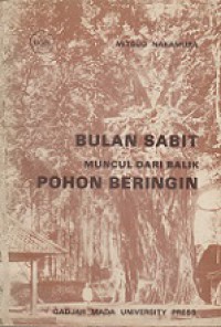 Bulan Sabit Muncul dari Balik Pohon Beringin: Studi tentang Pergerakan Muhammadiyah di Kotagede, Yogyakarta [Judul asli: The Crescent Arises over Banyan Tree]