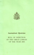 Bull of Indiction of the Great Jubilee of the Year 2000 (Incarnationis Mysterium)