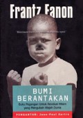 Bumi Berantakan: Buku Pegangan untuk Revolusi Hitam yang Mengubah Wajah Dunia [Judul Asli: The Wretched of the Earth]