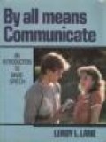 By All Means Communicate: An Introduction to Basic Speech