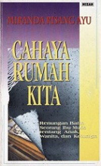 Cahaya Rumah Kita: Renungan Batin Seorang Ibu Muda Tentang Anak, Wanita, dan Keluarga