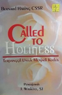 Terpanggil untuk Menjadi Kudus [Judul asli: Called to Holiness]