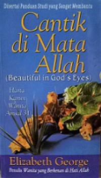 Cantik di Mata Allah: Harta Karun Wanita Amsal 31 [Judul asli: Beautiful in God's Eyes]